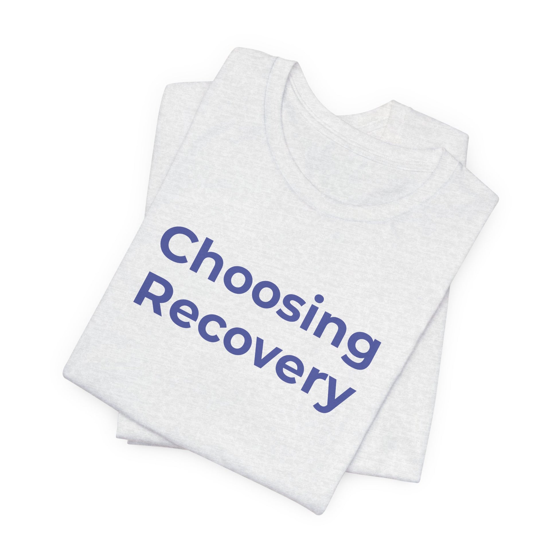 Addiction T-Shirt - Choosing Recovery - Wear What You Stand For Products