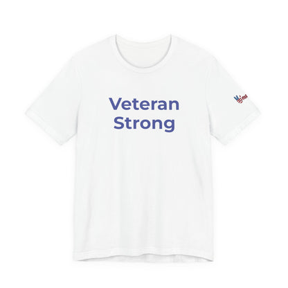 Veteran T-Shirt - Veteran Strong - Wear What You Stand For Products