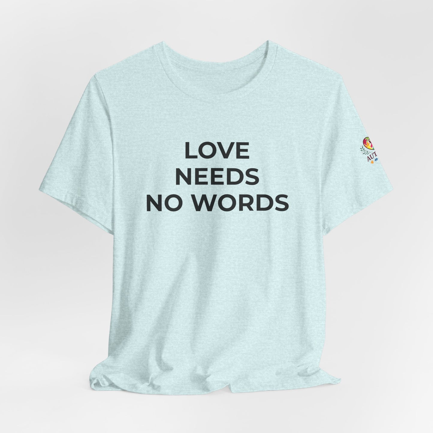 Love Needs No Words Autism Shirt | Autism Support Tee - Wear What You Stand For Products