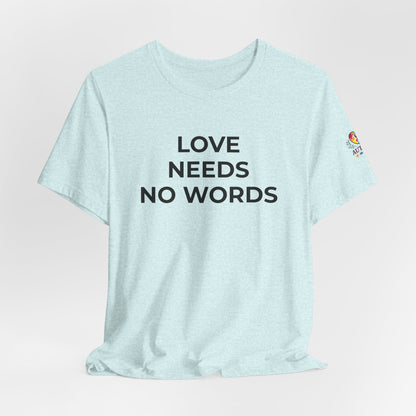 Love Needs No Words Autism Shirt | Autism Support Tee - Wear What You Stand For Products