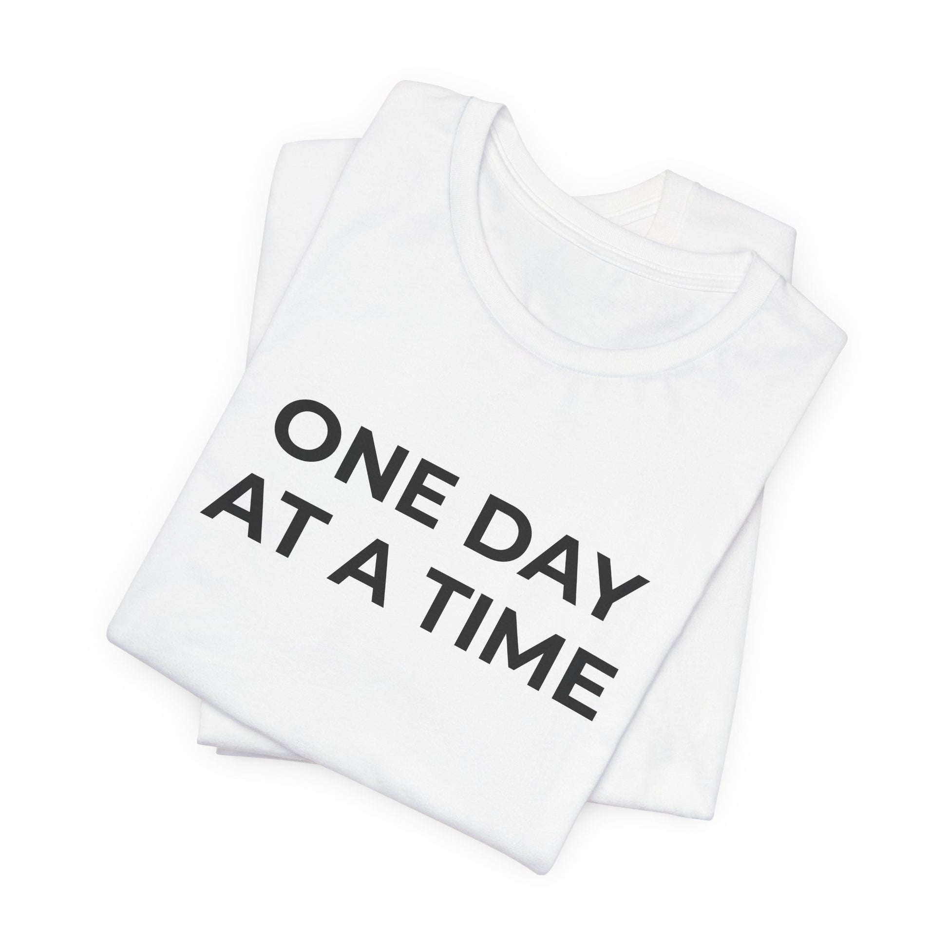Addiction T-Shirt - One Day at a Time (Second Edition) - Wear What You Stand For Products