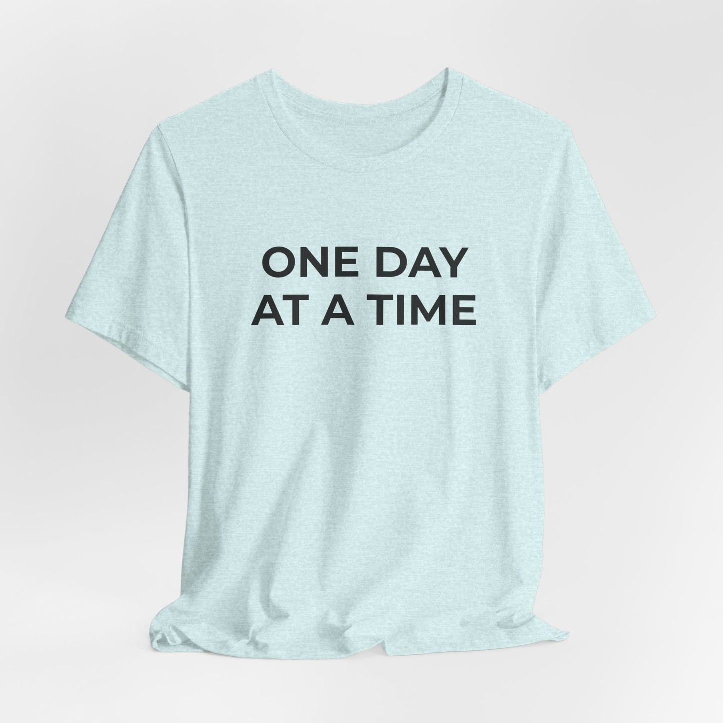 Addiction T-Shirt - One Day at a Time (Second Edition) - Wear What You Stand For Products