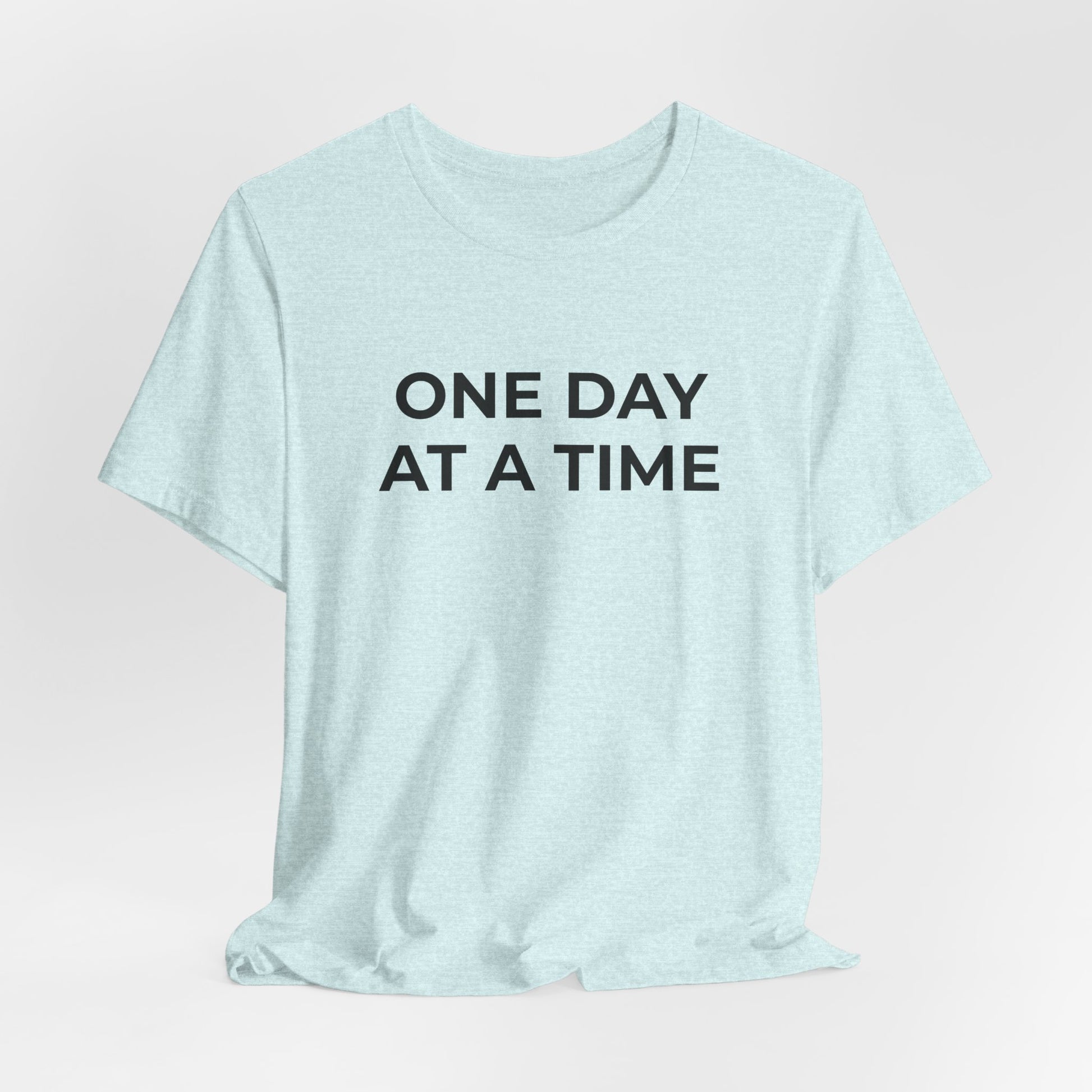 Addiction T-Shirt - One Day at a Time (Second Edition) - Wear What You Stand For Products