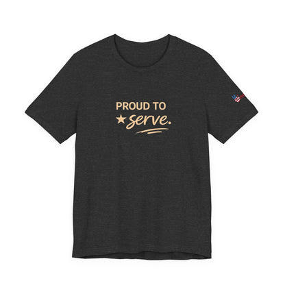 Veterans T-Shirt - Proud to Serve - Wear What You Stand For Products