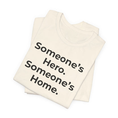 First Responders Support - Someone's Hero Someone's Home. - Wear What You Stand For Products
