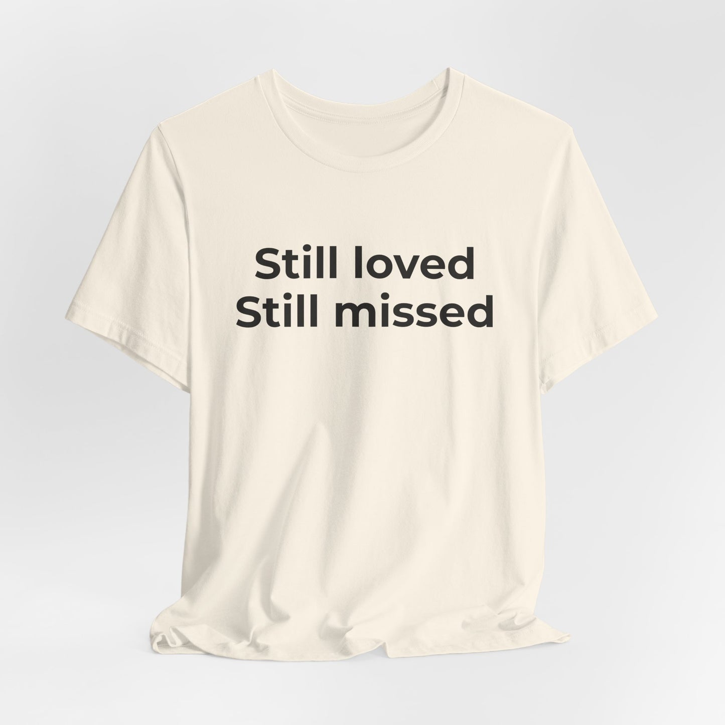 Grief and Loss Still Loved: Honoring Memories of Those Missed - Wear What You Stand For Products