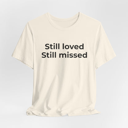 Grief and Loss Still Loved: Honoring Memories of Those Missed - Wear What You Stand For Products