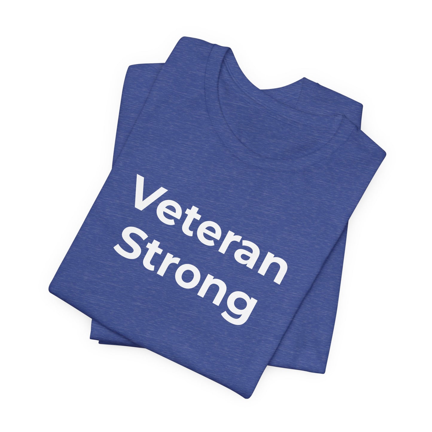 Veteran T-Shirt - Veteran Strong - Wear What You Stand For Products