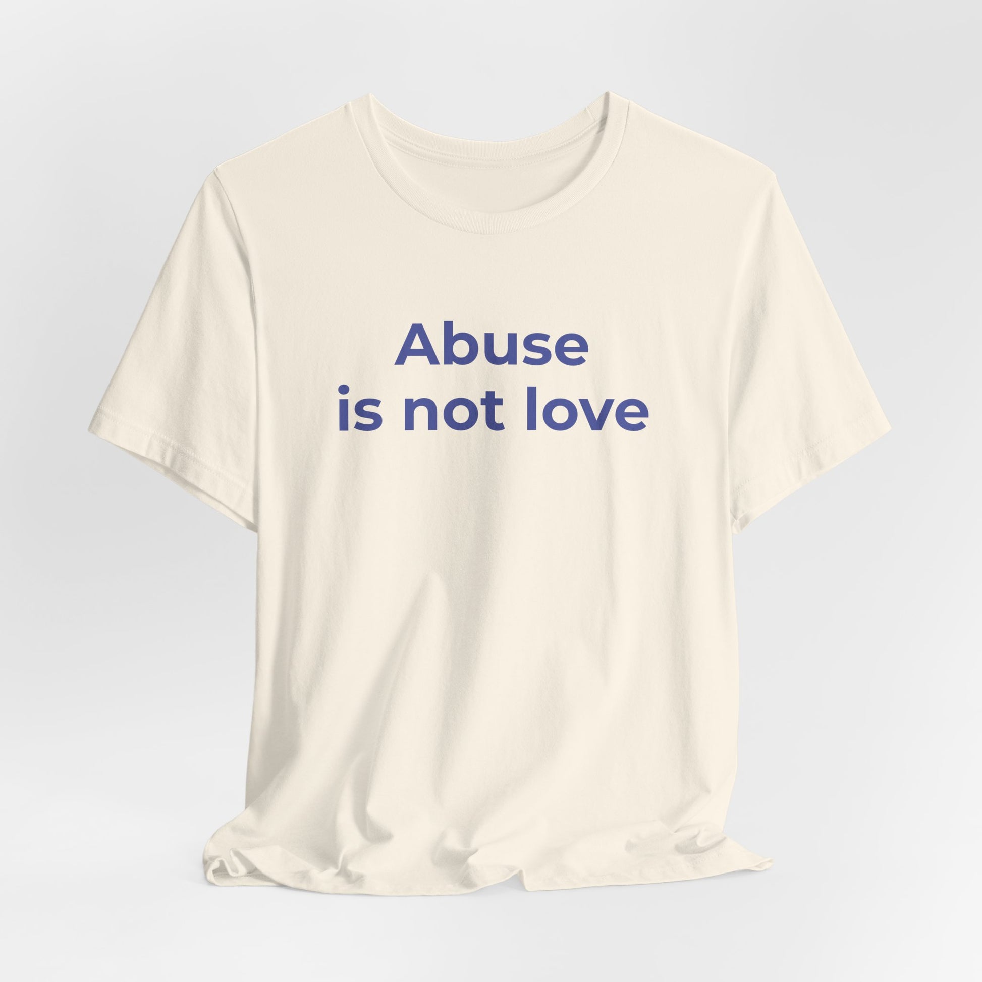 Domestic Violence T-Shirt - Abuse is Not Love - Wear What You Stand For Products