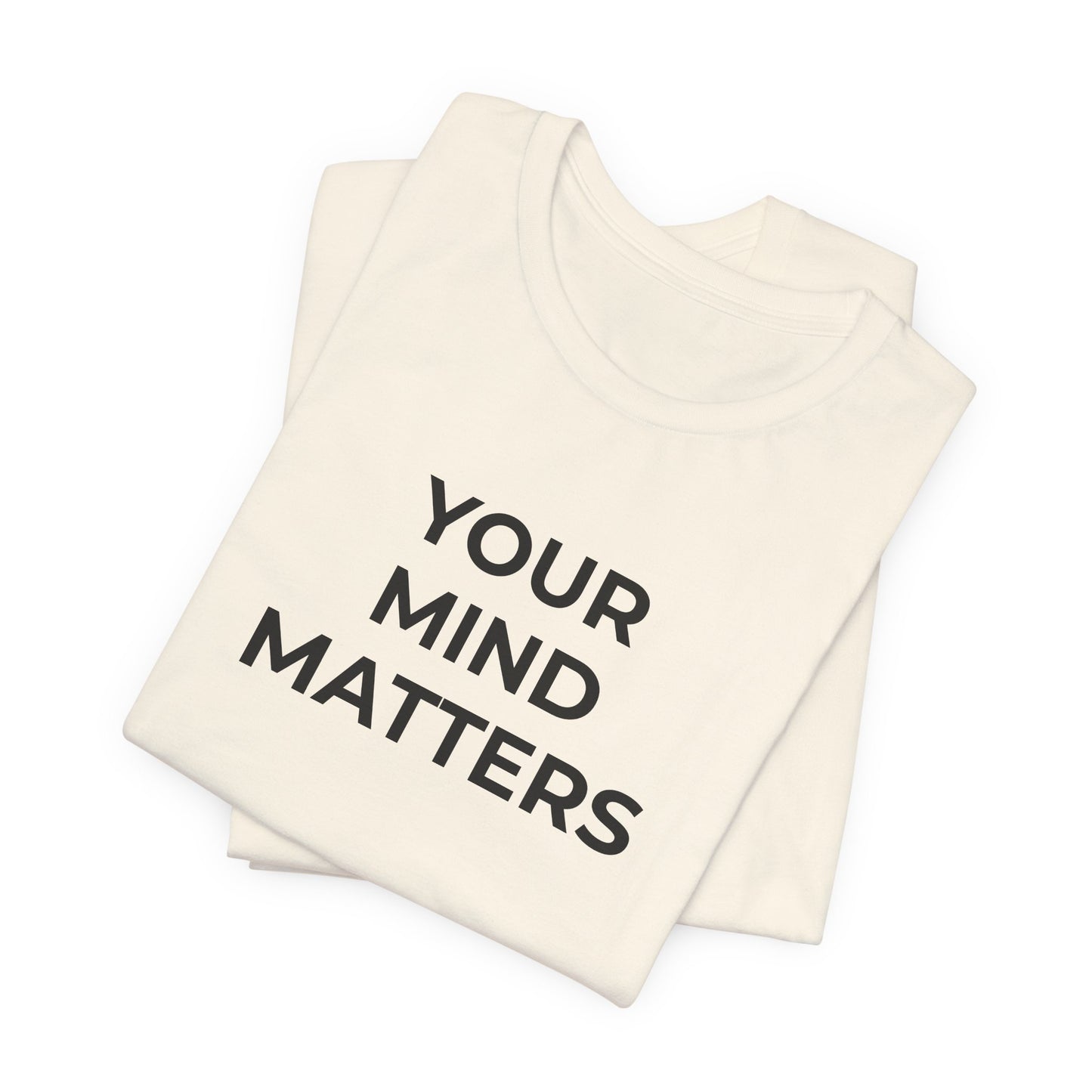 Mental Health T-Shirt - Your Mind Matters - Wear What You Stand For Products