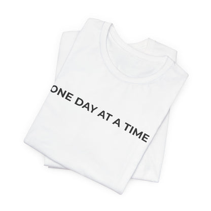 Addiction T-Shirt - One Day at a Time Second Versionn - Wear What You Stand For Products