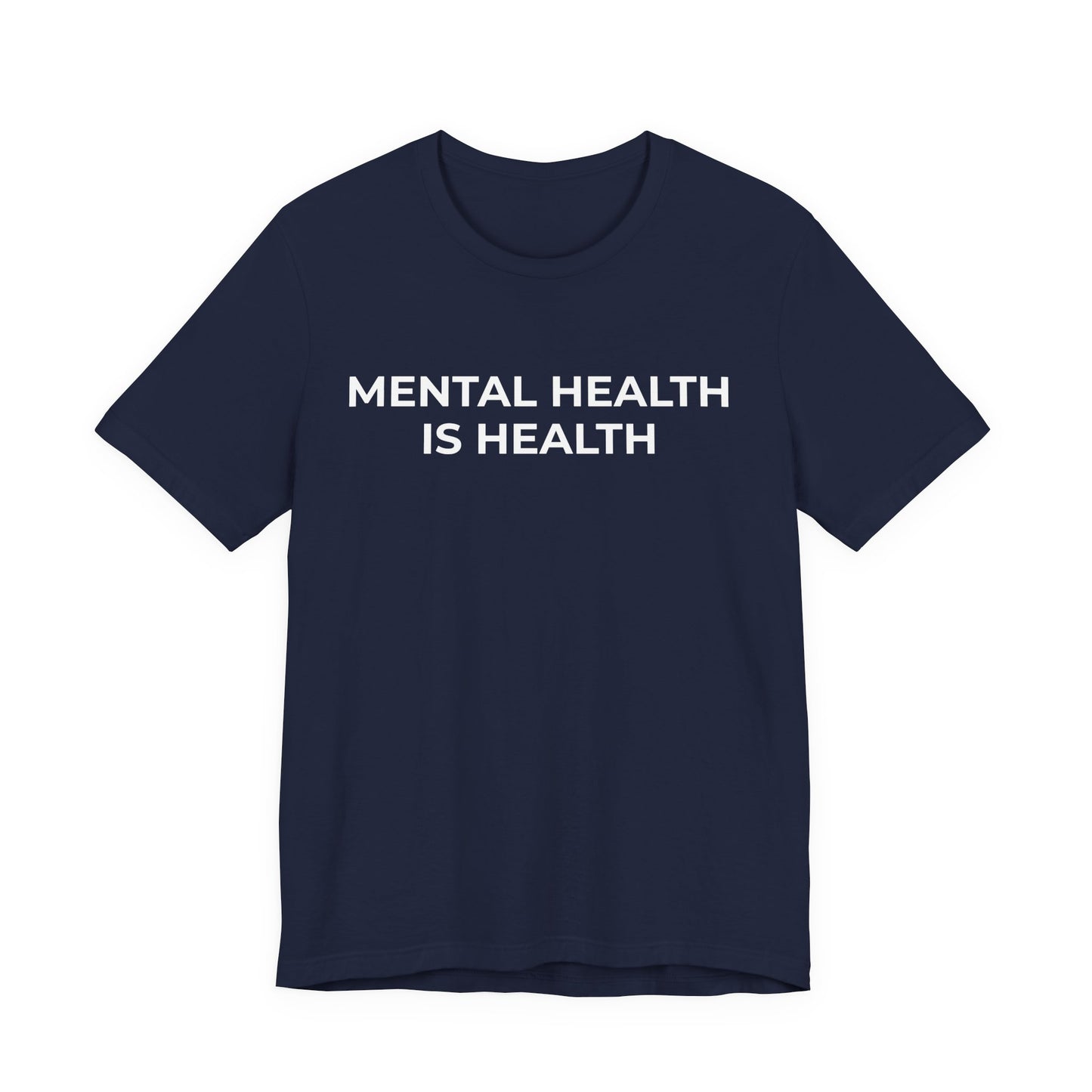 Mental Health T-Shirt - Mental Health is Health - Wear What You Stand For Products