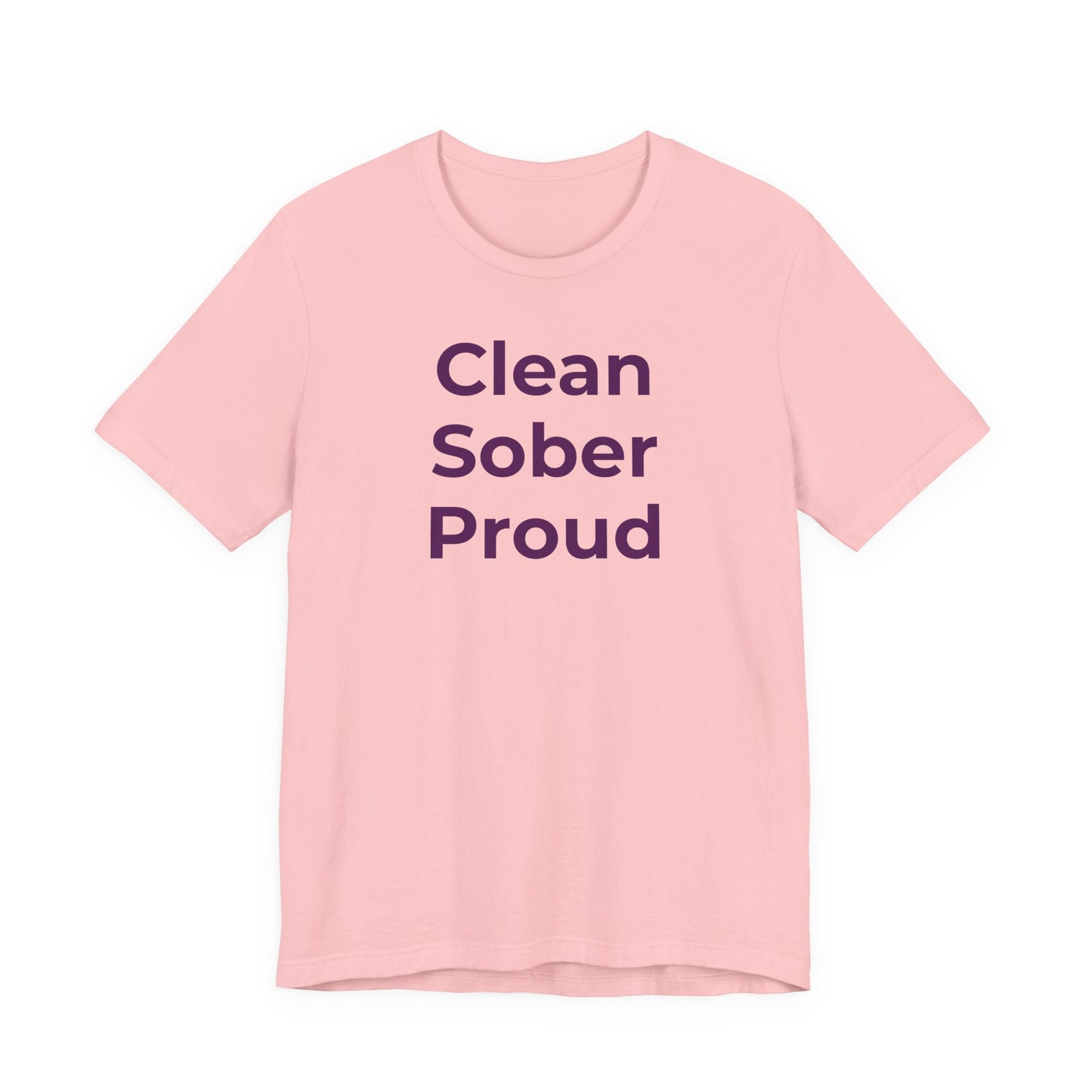 Addiction T-Shirt - Clean Sober Proud - Wear What You Stand For Products