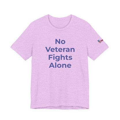 Veteran T-Shirt No Veteran Fights Alone - Wear What You Stand For Products