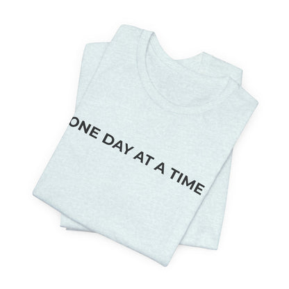Addiction T-Shirt - One Day at a Time Second Versionn - Wear What You Stand For Products