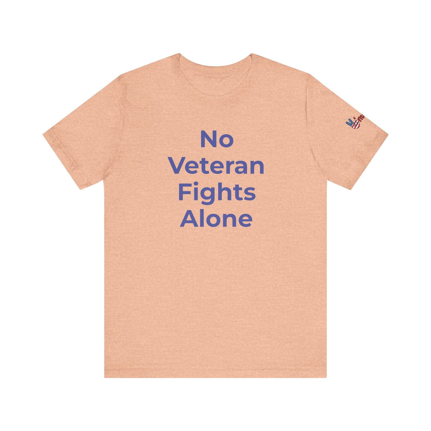 Veteran T-Shirt No Veteran Fights Alone - Wear What You Stand For Products