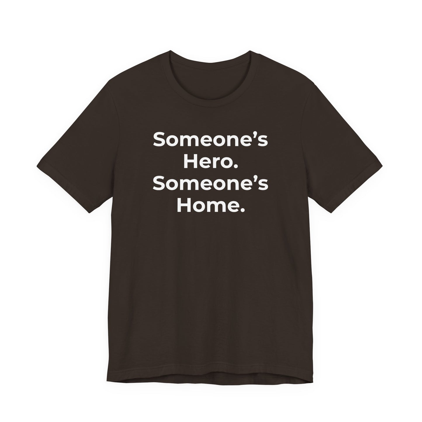 First Responders Support - Someone's Hero Someone's Home. - Wear What You Stand For Products