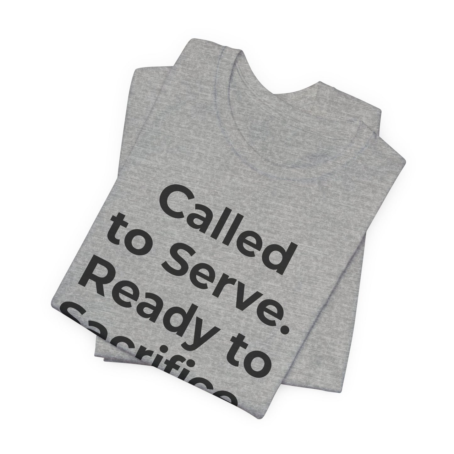 First Responders T-Shirt - Called to Serve. Ready to Sacrifice - Wear What You Stand For Products