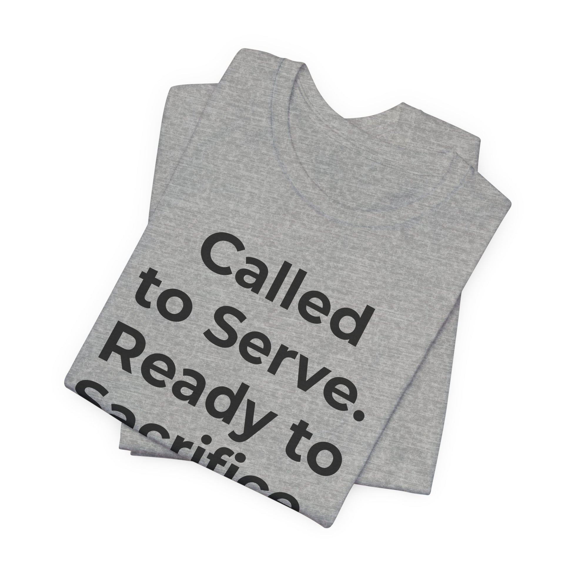 First Responders T-Shirt - Called to Serve. Ready to Sacrifice - Wear What You Stand For Products