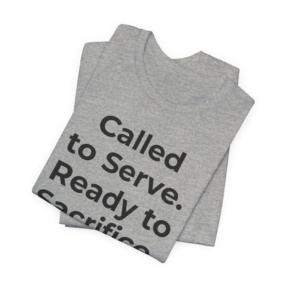 First Responders T-Shirt - Called to Serve. Ready to Sacrifice - Wear What You Stand For Products