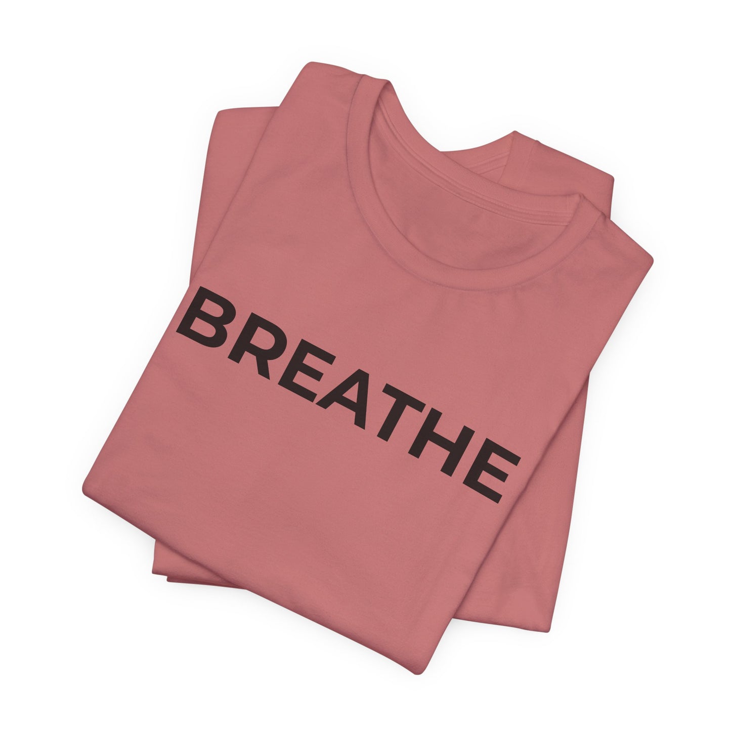 Mental Health T-Shirt - Breathe - Wear What You Stand For Products