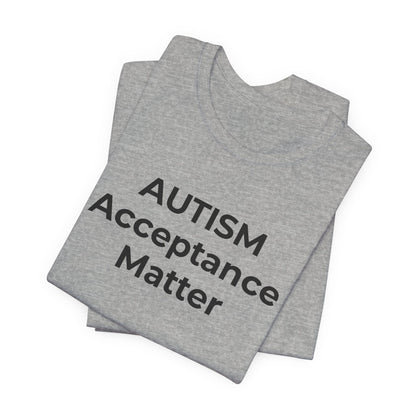 "Autism T-Shirt Acceptance Matters Shirt Support the Spectrum - Wear What You Stand For Products"