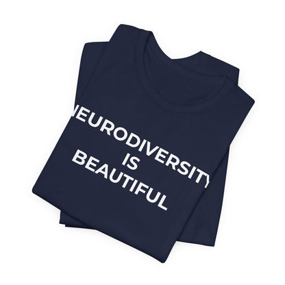 Neurodiversity is Beautiful Shirt | Autism Awareness Apparel - Wear What You Stand For Products
