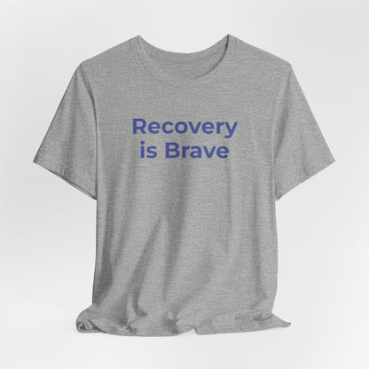 Addiction T-Shirt - Recovery is Brave - Wear What You Stand For Products