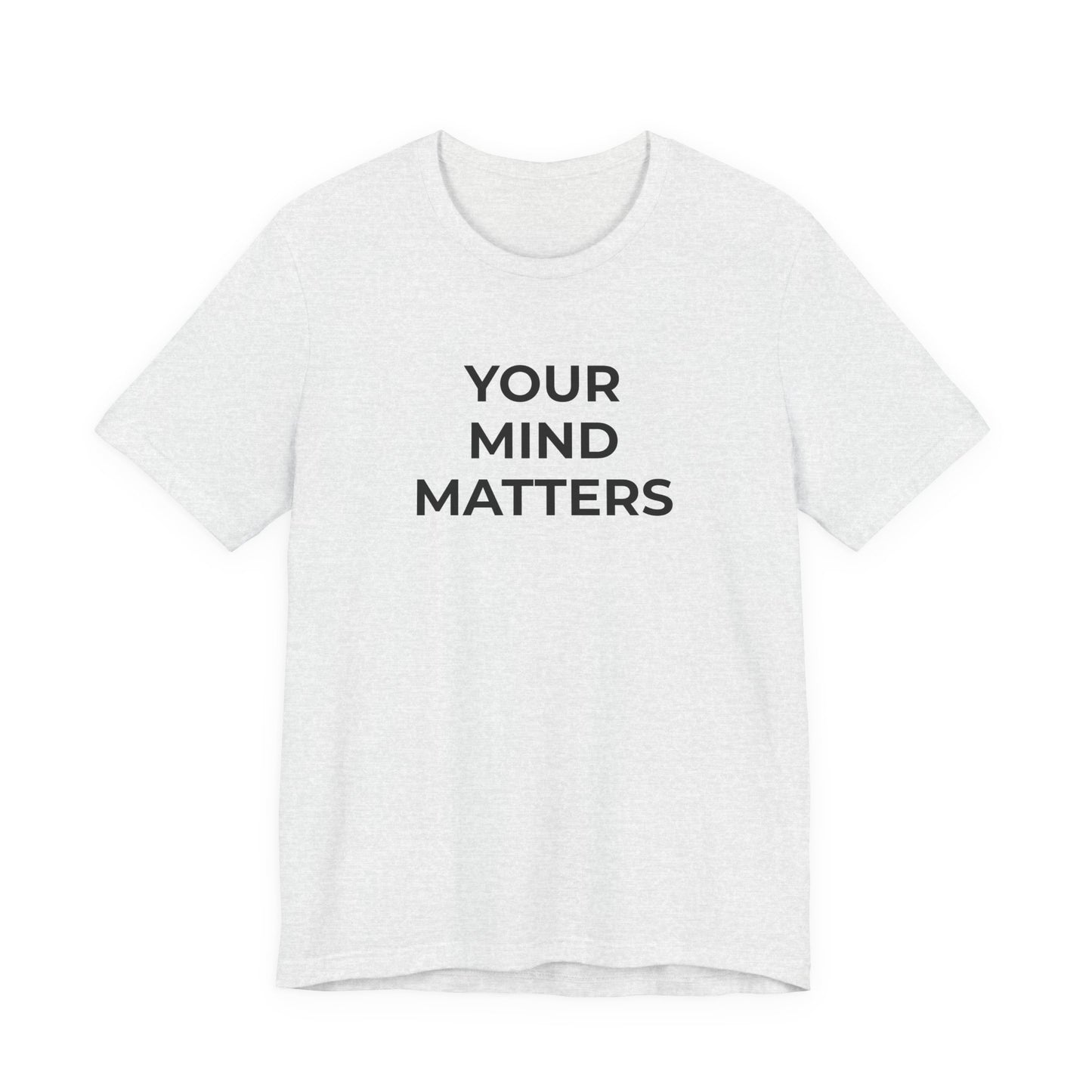 Mental Health T-Shirt - Your Mind Matters - Wear What You Stand For Products