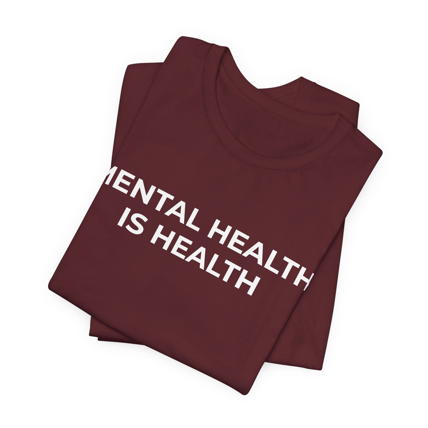 Mental Health T-Shirt - Mental Health is Health - Wear What You Stand For Products