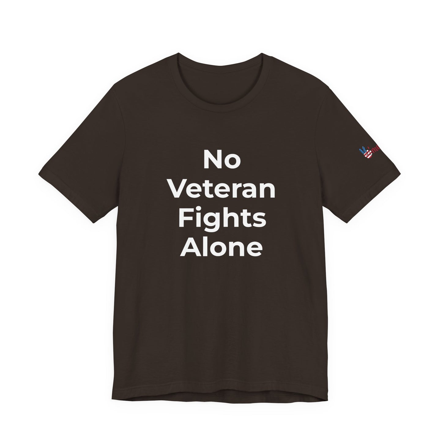 Veteran T-Shirt No Veteran Fights Alone - Wear What You Stand For Products