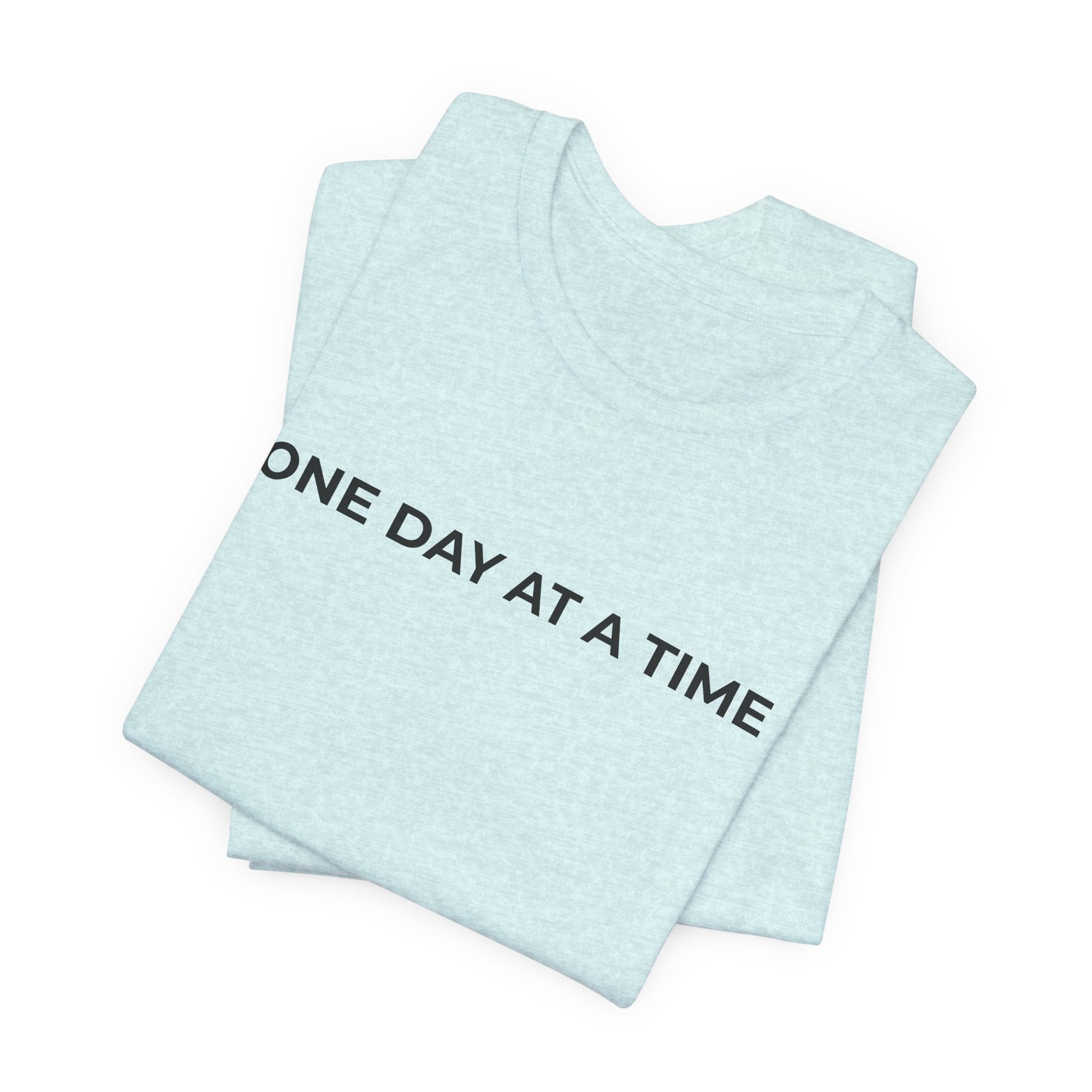 Addiction T-Shirt - One Day at a Time Second Versionn - Wear What You Stand For Products
