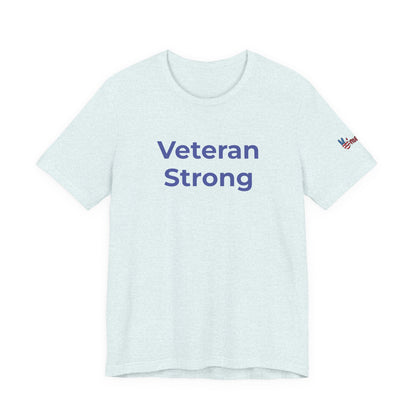 Veteran T-Shirt - Veteran Strong - Wear What You Stand For Products