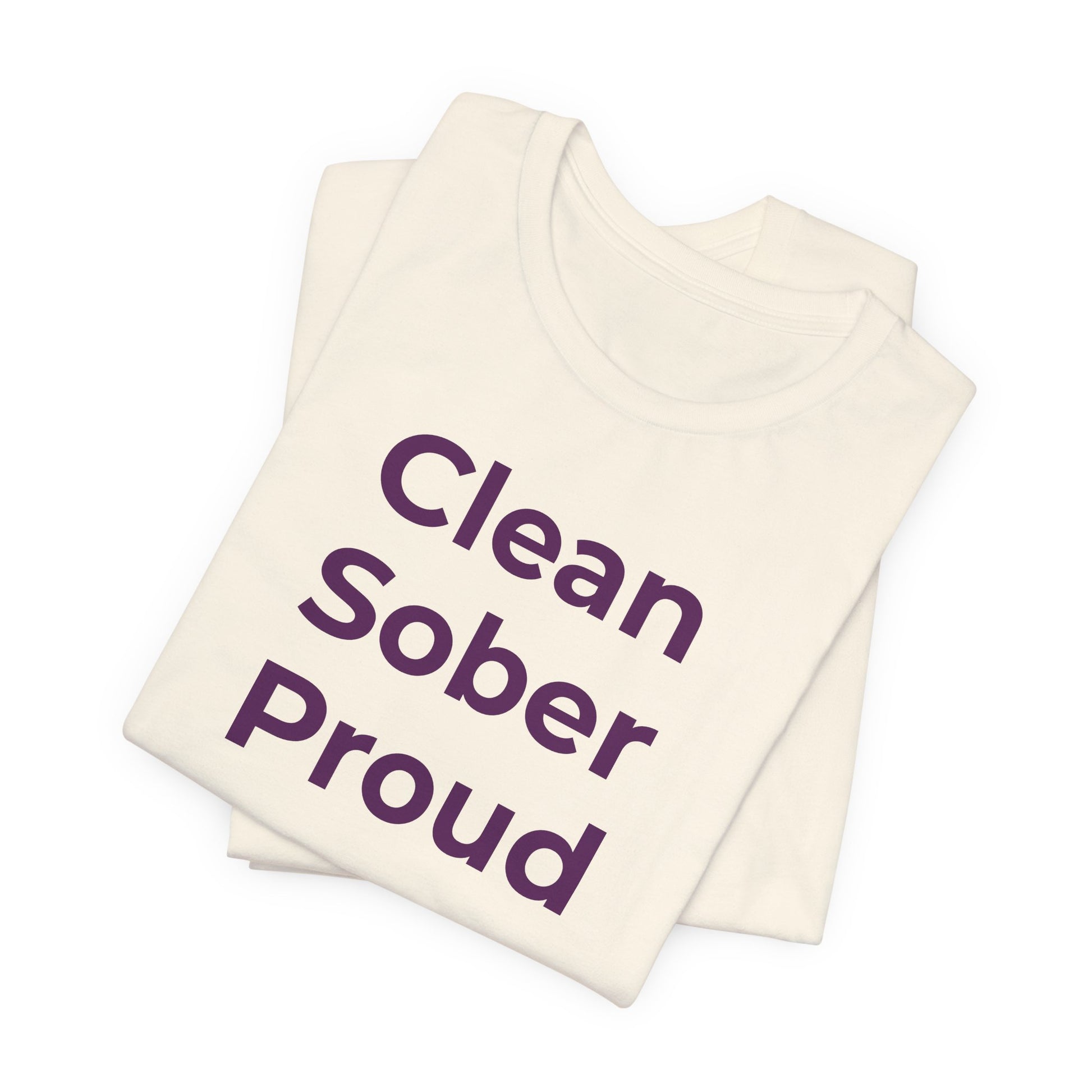 Addiction T-Shirt - Clean Sober Proud - Wear What You Stand For Products