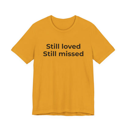Grief and Loss Still Loved: Honoring Memories of Those Missed - Wear What You Stand For Products