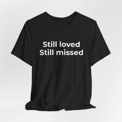Grief and Loss Still Loved: Honoring Memories of Those Missed - Wear What You Stand For Products