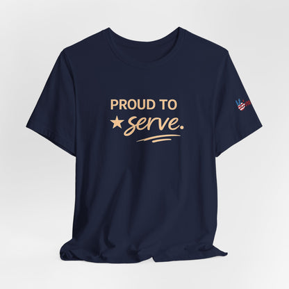 Veterans T-Shirt - Proud to Serve - Wear What You Stand For Products