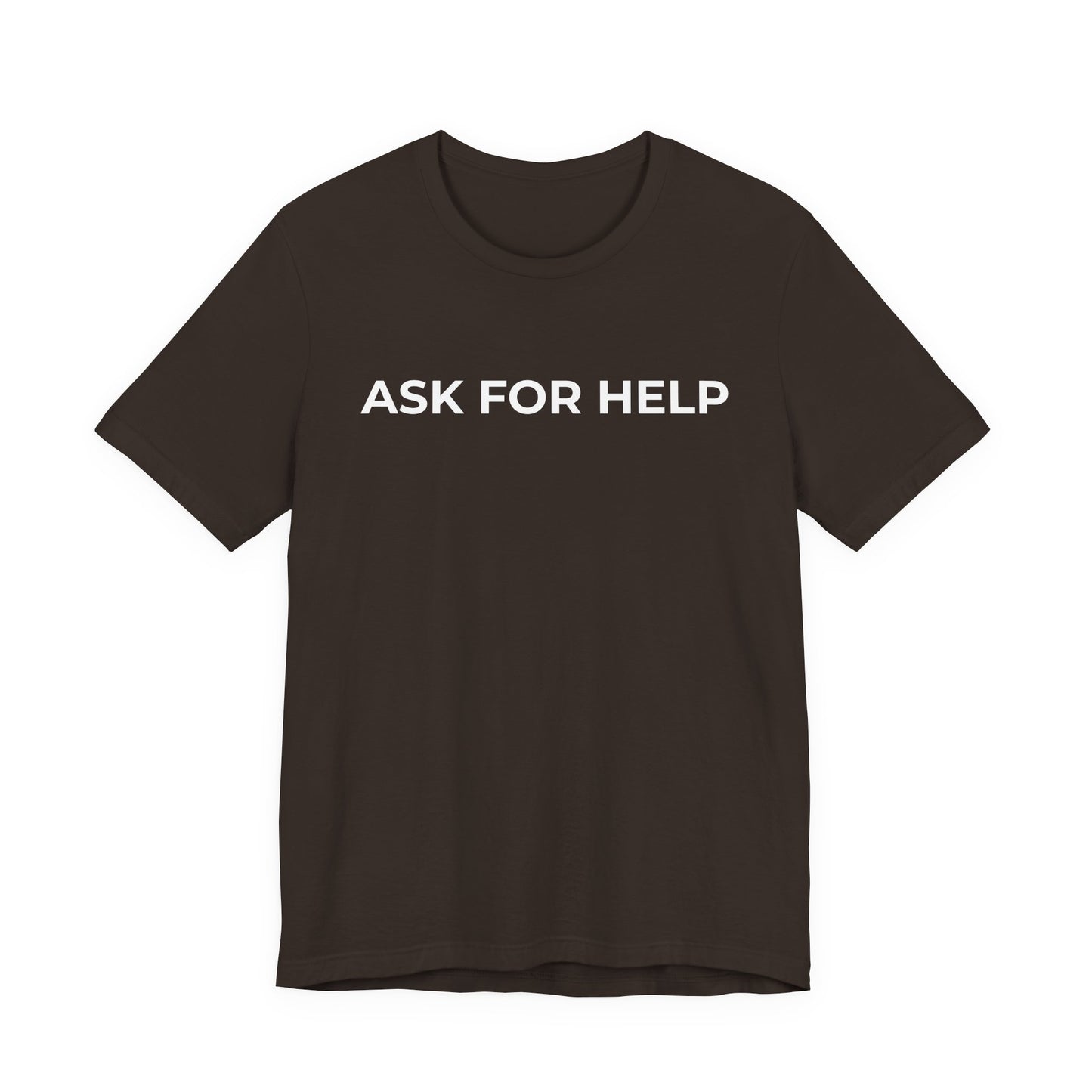 Addiction and Mental Health T-Shirt - Ask for Help - Wear What You Stand For Products
