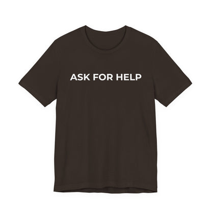 Addiction and Mental Health T-Shirt - Ask for Help - Wear What You Stand For Products