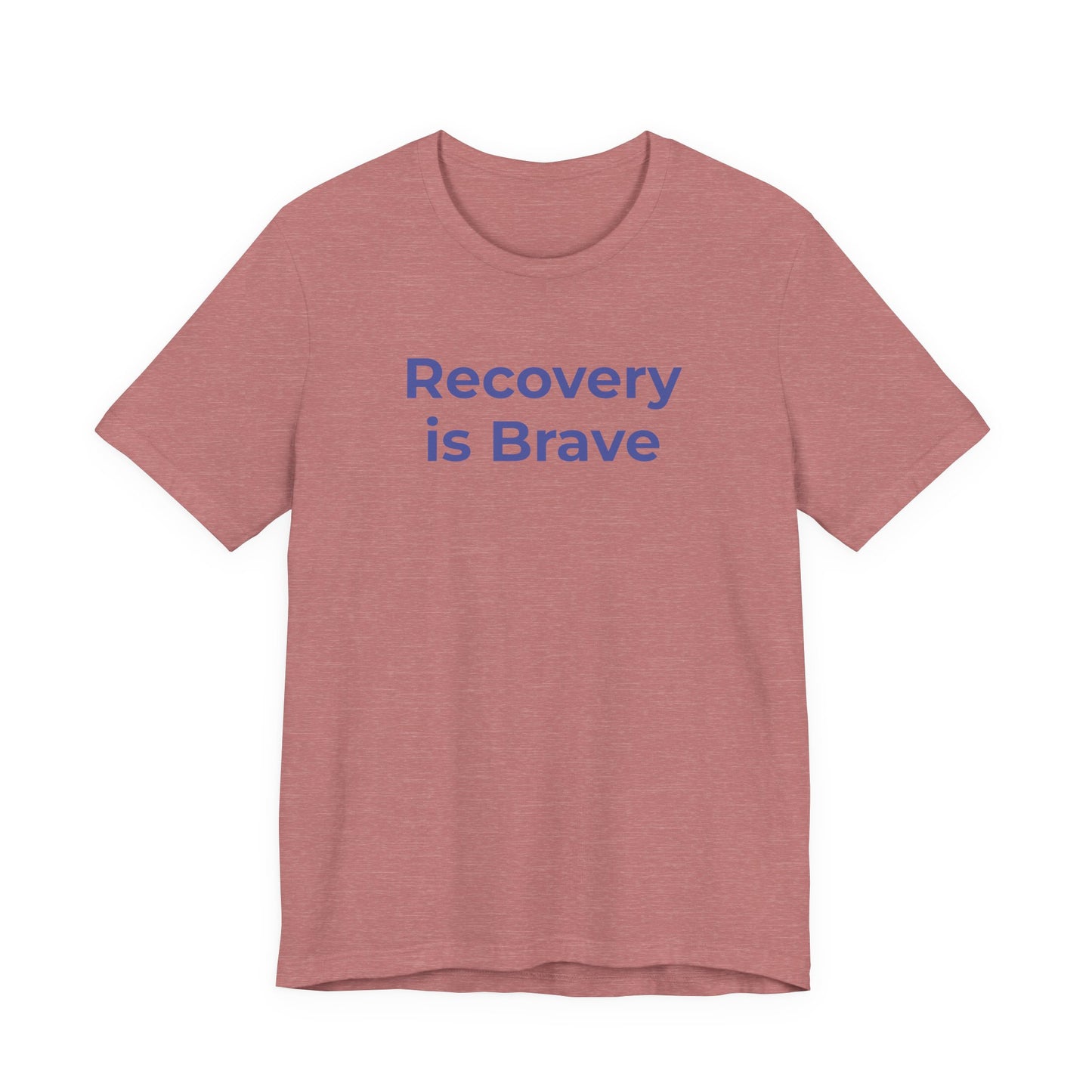Addiction T-Shirt - Recovery is Brave - Wear What You Stand For Products
