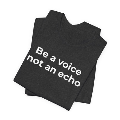 Anti-Bullying Voice - Be a Voice Not an Echo - Wear What You Stand For Products