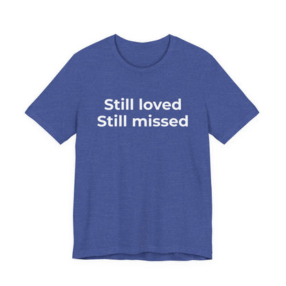 Grief and Loss Still Loved: Honoring Memories of Those Missed - Wear What You Stand For Products
