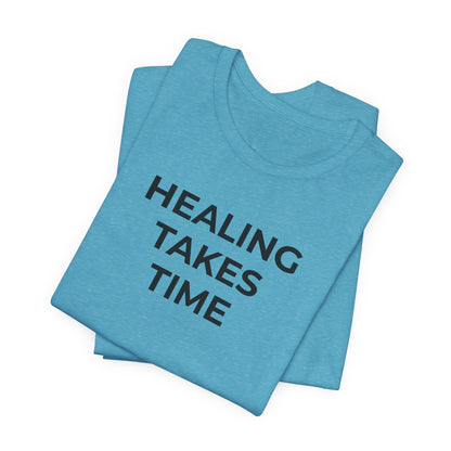 Grief and Loss T-Shirt - Healing Takes Time - Wear What You Stand For Products