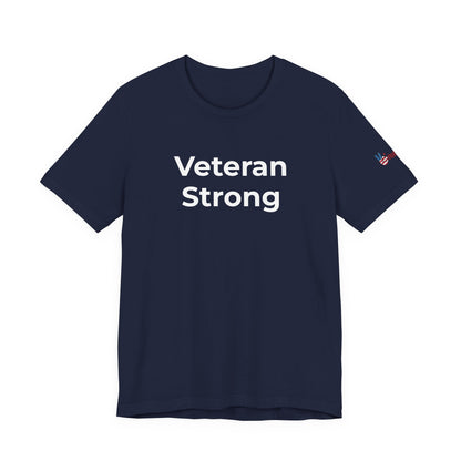 Veteran T-Shirt - Veteran Strong - Wear What You Stand For Products