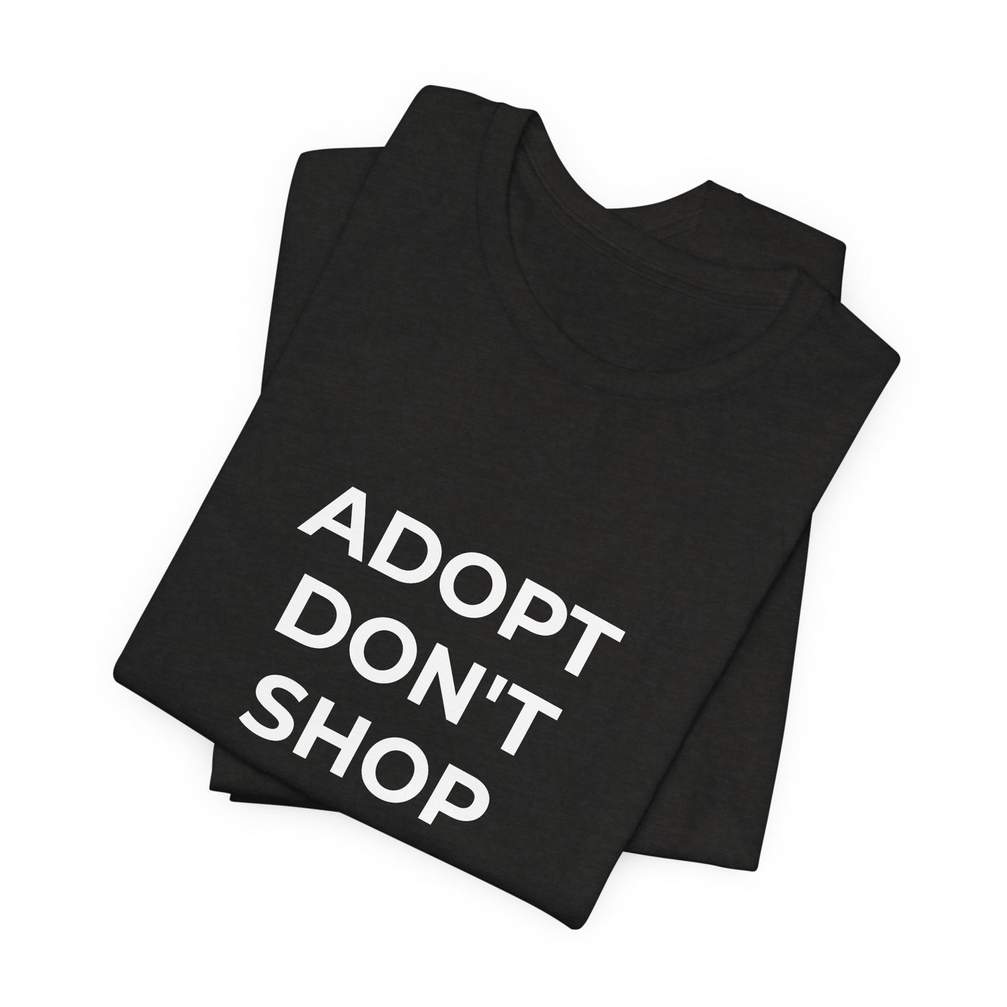 Pet Rescues T-Shirt Adopt Don't Shop - Wear What You Stand For Products