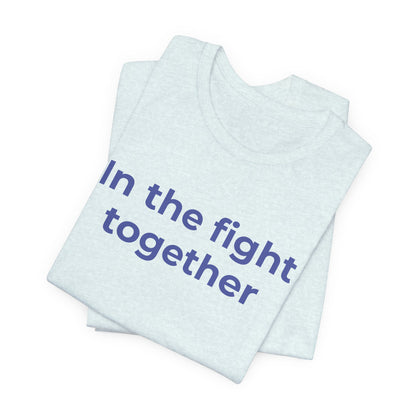 Cancer T-Shirt In the Fight Together - Wear What You Stand For Products