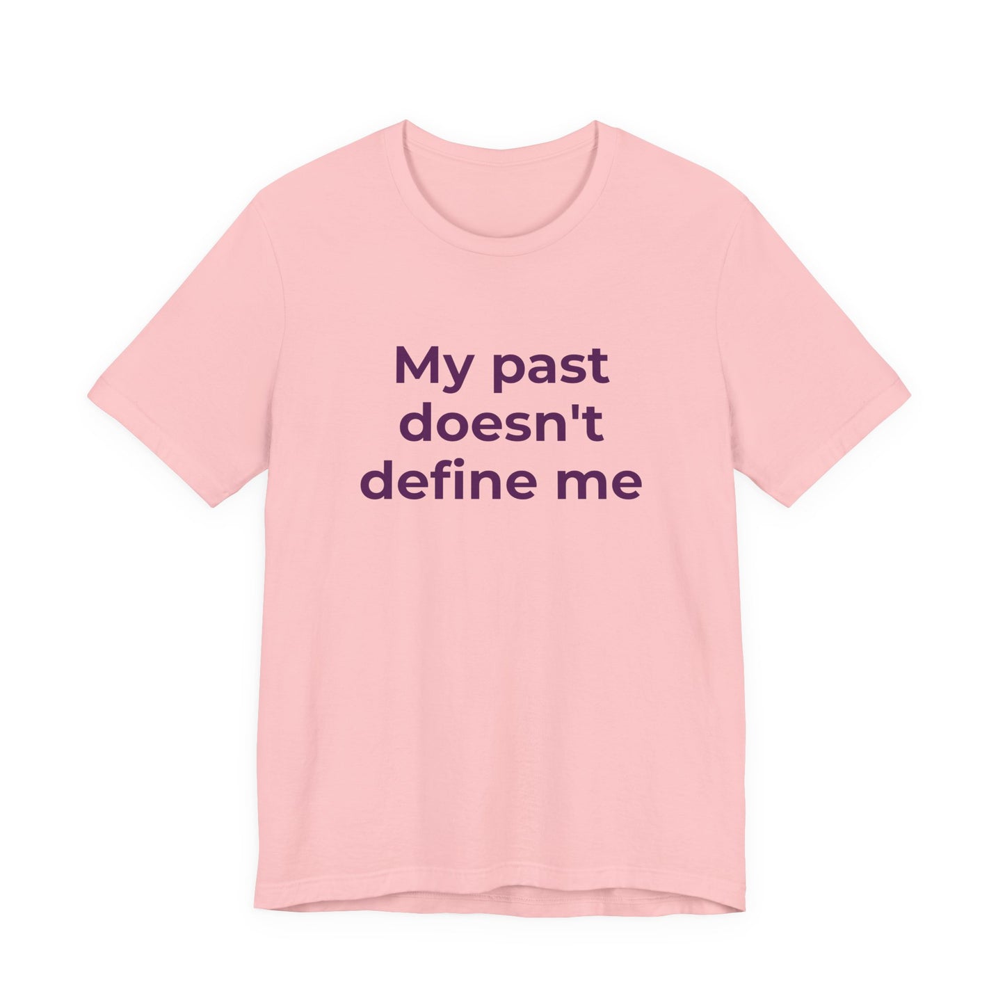 Addiction Awareness - My Past doesn't Define Me - Wear What You Stand For Products