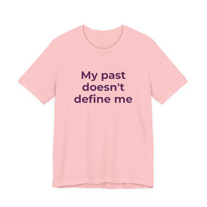 Addiction Awareness - My Past doesn't Define Me - Wear What You Stand For Products