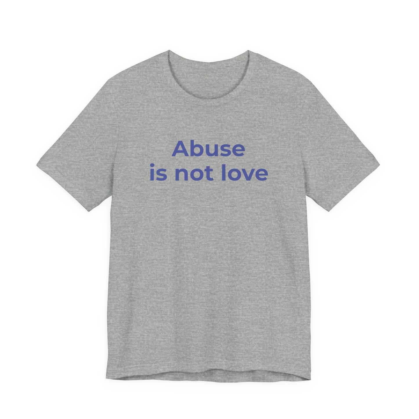 Domestic Violence T-Shirt - Abuse is Not Love - Wear What You Stand For Products