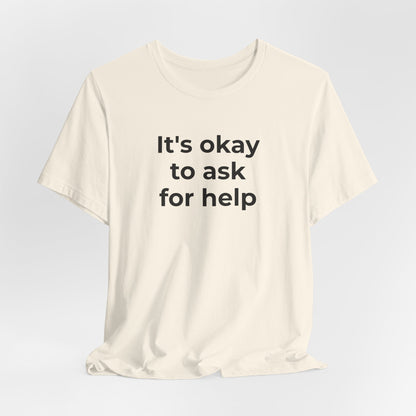 Domestic Violence and Suicide Awareness - It's Okay to Ask for Help T-Shirt - Wear What You Stand For Products